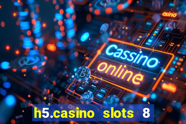 h5.casino slots 8 paga mesmo